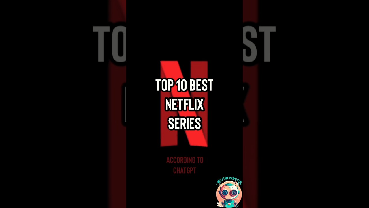 Top 10 best Netflix series according to chatGPT #series #netflix
