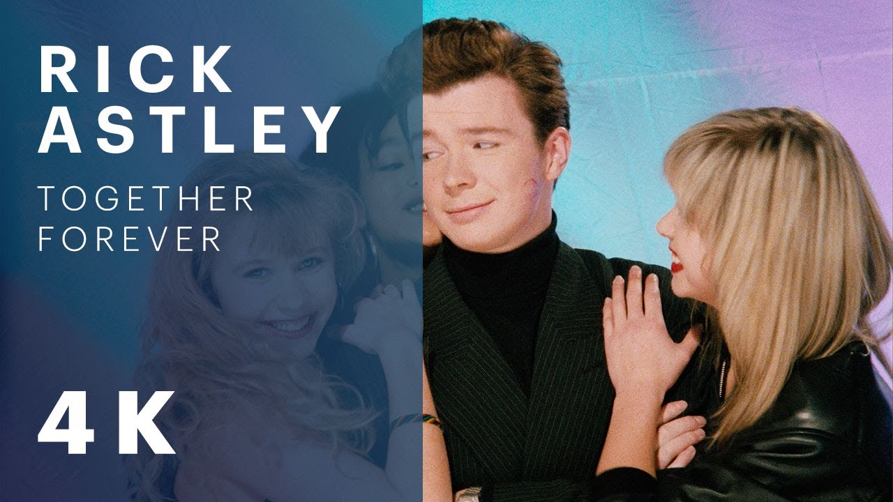 Rick Astley - Together Forever (Official Video) [4K Remaster]