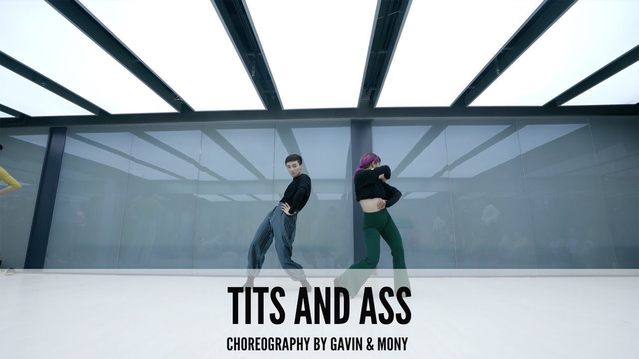 Tits And Ass  - Choreography by Gavin & Mony