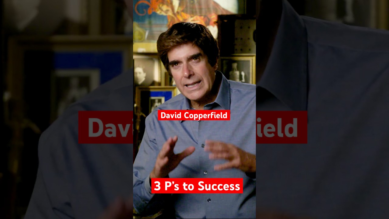 David Copperfield’s 3 P's to success