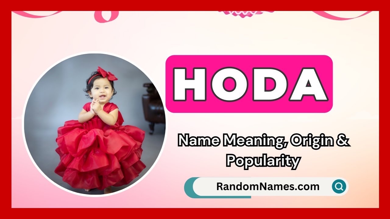 Hoda - Baby Girl Name Meaning, Origin & Popularity - RandomNames.com