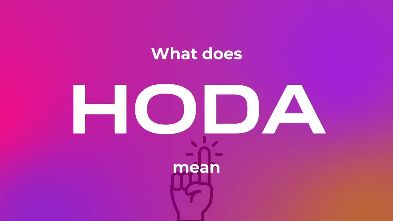 What does hoda mean