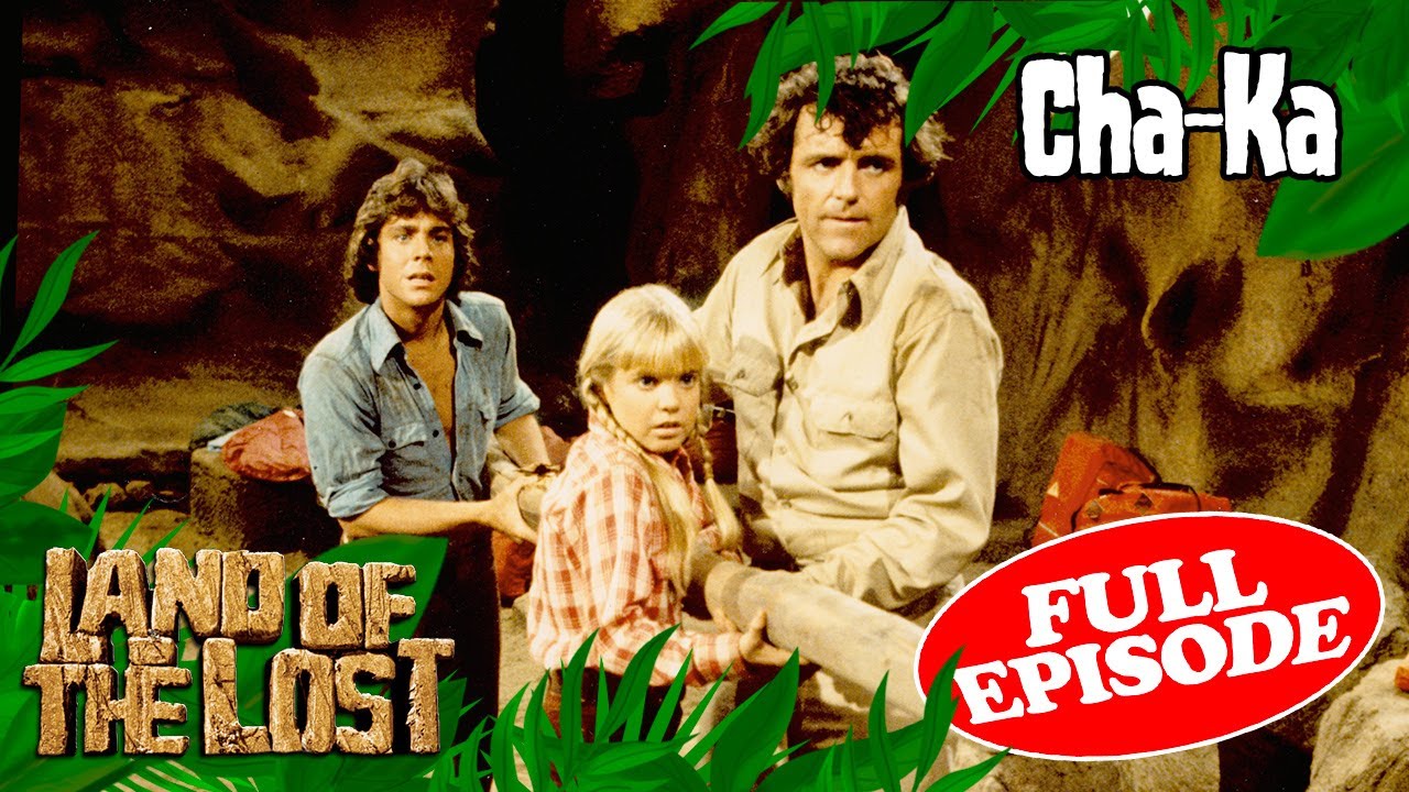 Land of the Lost - Cha-Ka | Season 1, Full Episode 1 | Sid & Marty Krofft Pictures