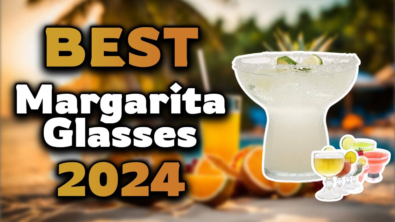 Top Best Margarita Glasses in 2024 & Buying Guide - Must Watch Before Buying!
