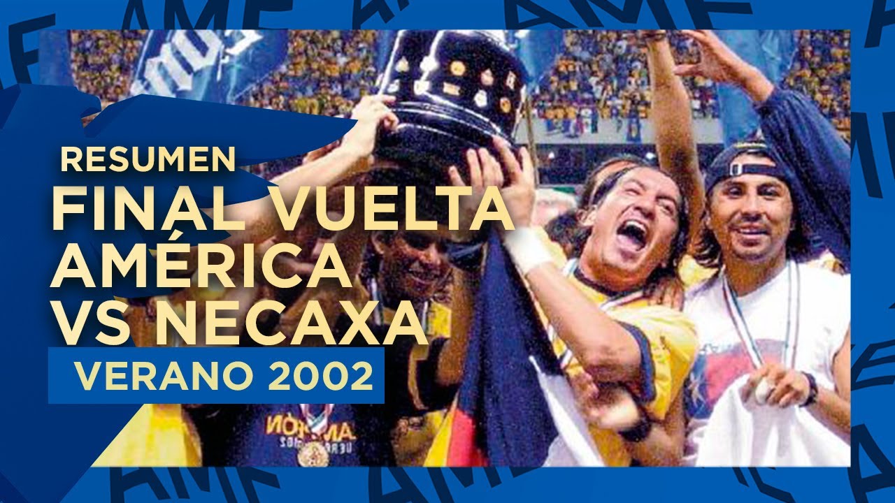 Resumen Final Vuelta - América vs Necaxa // Verano 2002