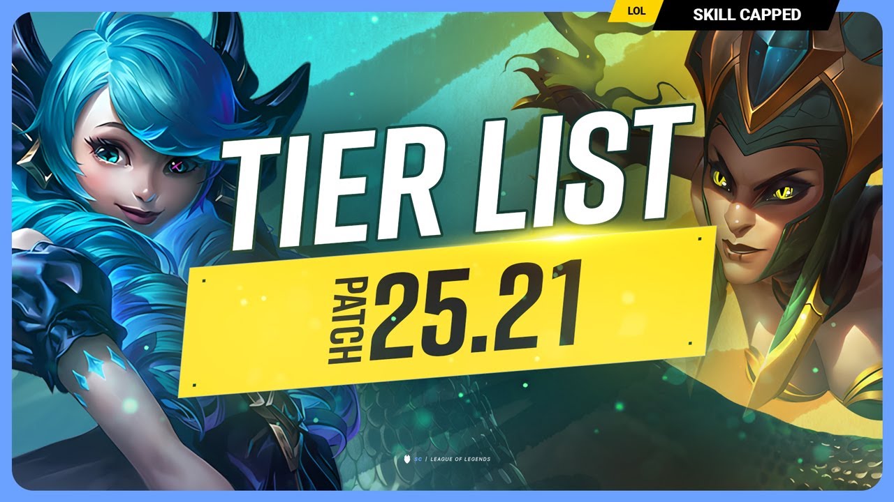 *NEW* TIER LIST for PATCH 25.21 - League of Legends