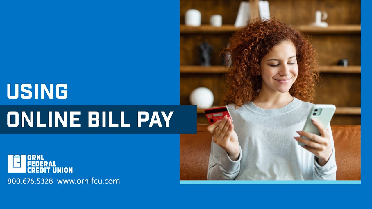 Bill Pay Tutorial - ORNL FCU Digital Banking Platform