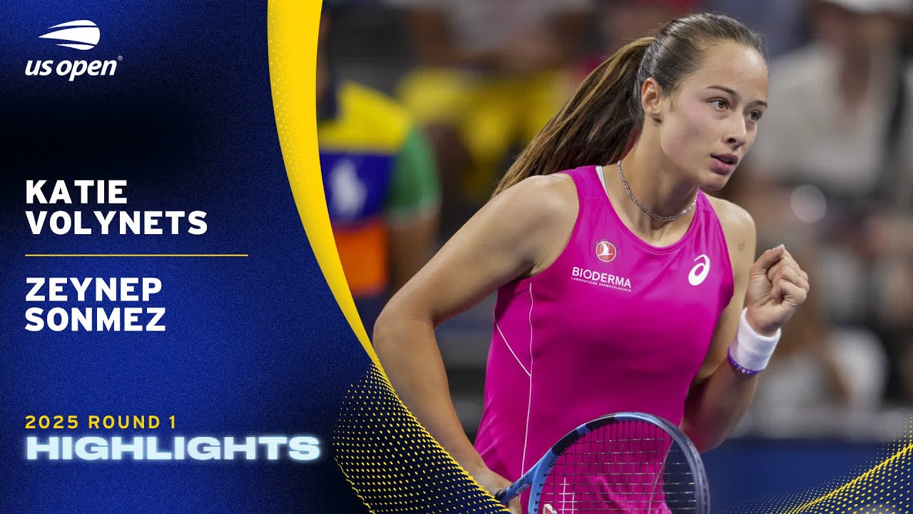 Katie Volynets vs. Zeynep Sonmez Highlights | 2025 US Open Round 1