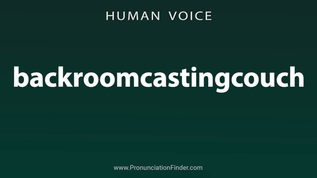 How To Pronounce backroomcastingcouch