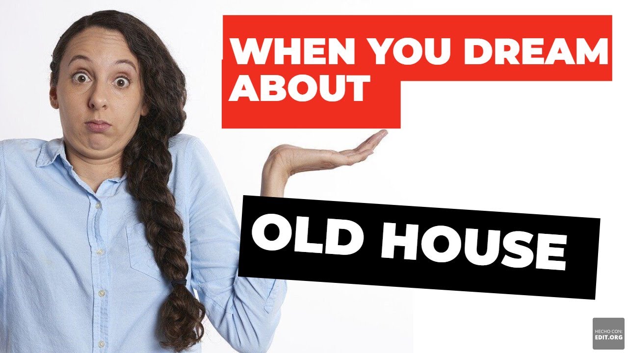 What Does It Mean When You Dream About  Old House - Dreams About Old House