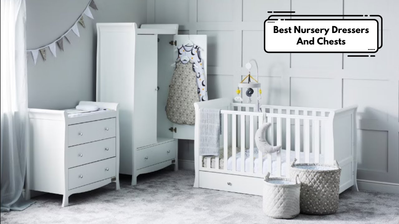 ✅ Top 5 Best Nursery Dressers And Chests Reviews
