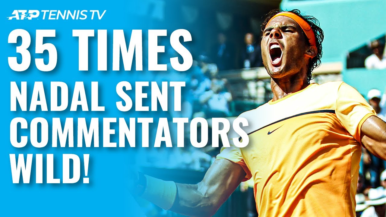 35 Times Rafael Nadal Sent Tennis Commentators WILD!