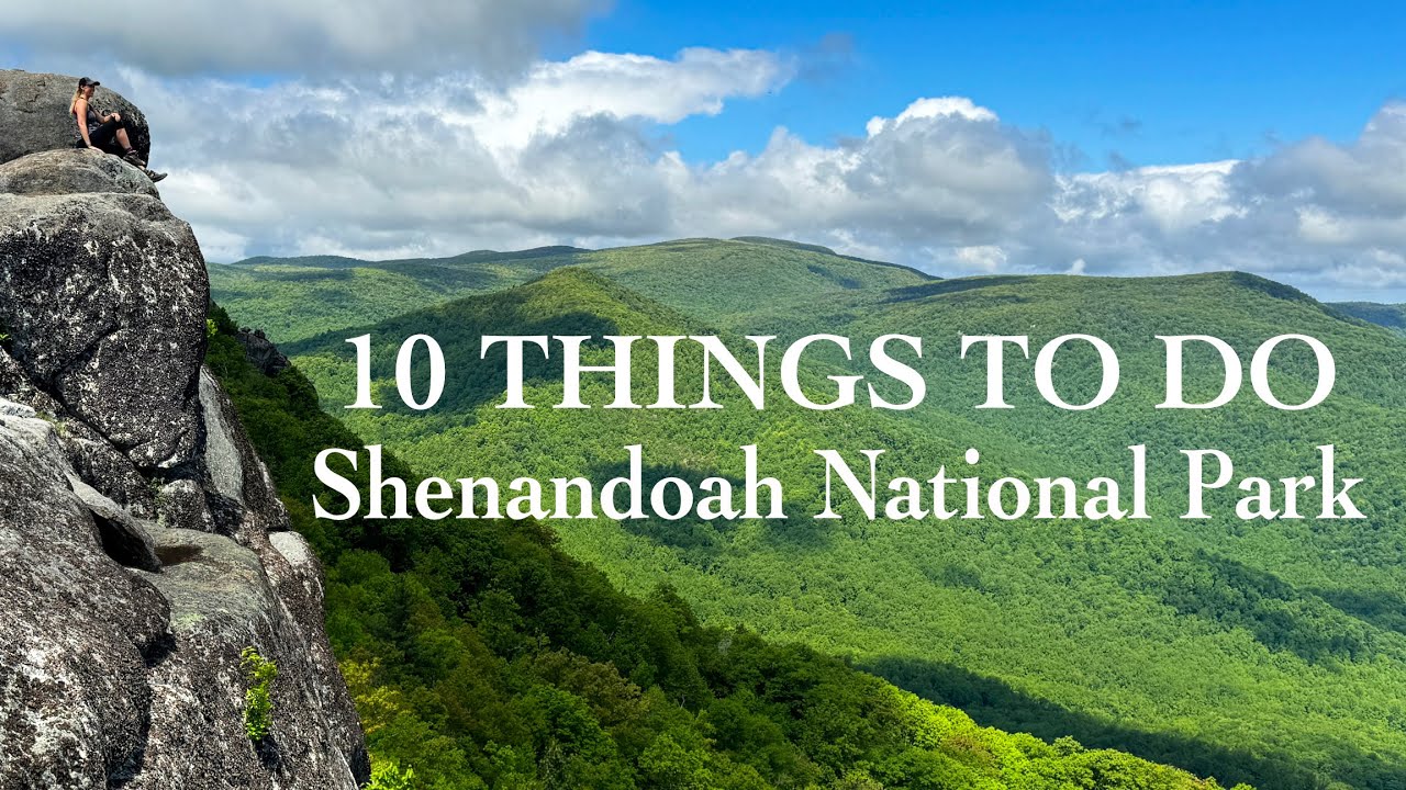10 THINGS TO DO IN SHENANDOAH NATIONAL PARK