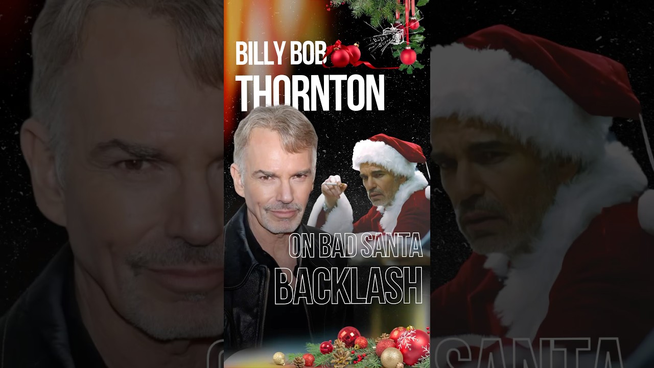 Billy Bob Thornton on 'Bad Santa' Backlash: His Hilarious Take! #movie #filmdirector #interview
