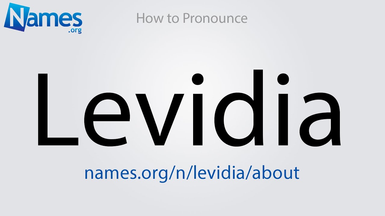 How to Pronounce Levidia