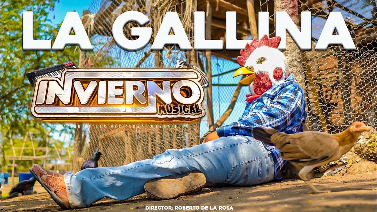 🐔La Gallina🐔🔥(VIDEO OFICIAL)🔥 Invierno Musical (de las haciendas Nayarit)🙋🏻‍♂️🎶