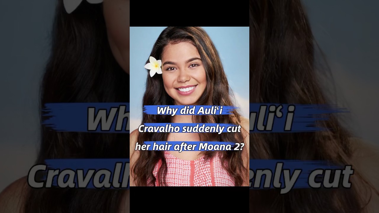 Why did Auli’i Cravalho suddenly cut her hair after Moana 2?#auliicravalho #celebrity #usa