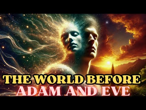 The World BEFORE Adam and Eve! What the Bible says about PRE-CREATION