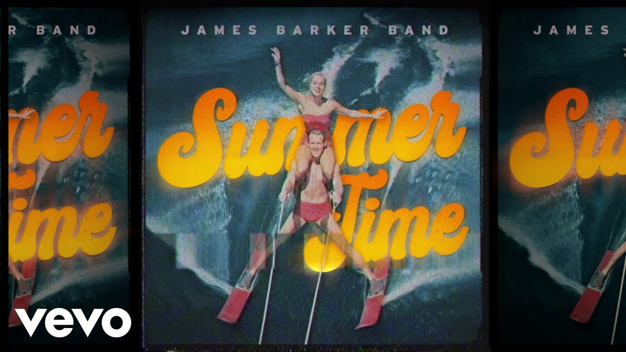 James Barker Band - Summer Time