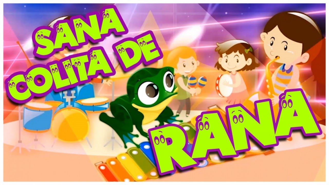 Sana Sana Colita de Rana - Canti Rondas | Canciones Infantiles