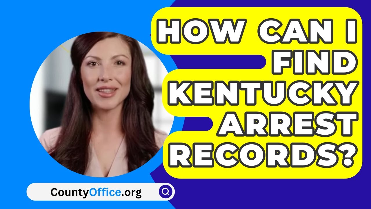 How Can I Find Kentucky Arrest Records? - CountyOffice.org