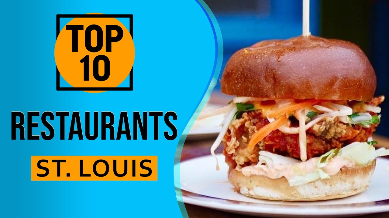 Top 10 Best Restaurants in St  Louis, Missouri