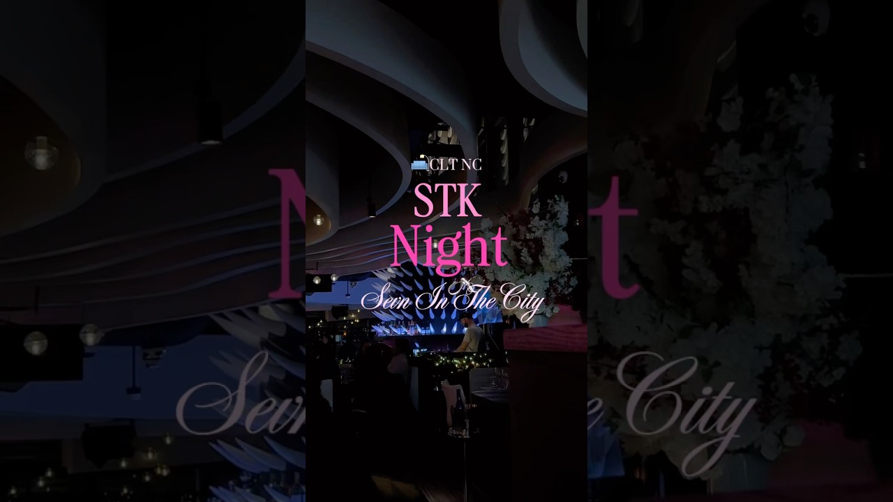 STK Steakhouse Charlotte NC | Sevninthecity