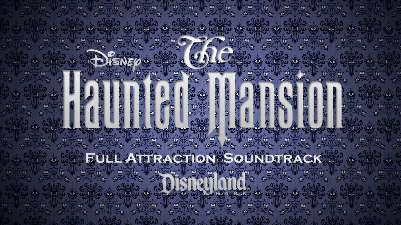 The Haunted Mansion: Full Attraction Soundtrack (Disneyland Park)