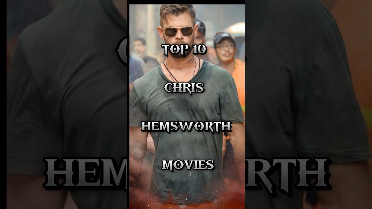 Top 10 Chris Hemsworth movies #shorts #thor #top10