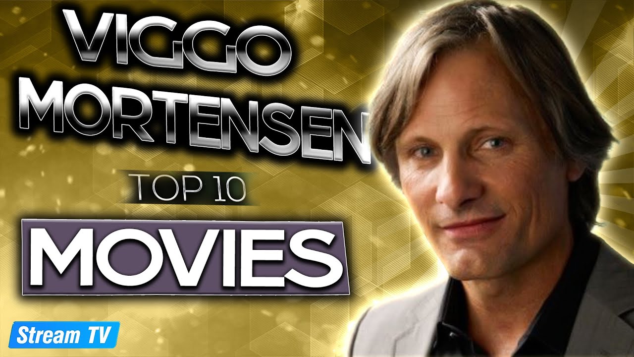 Top 10 Viggo Mortensen Movies of All Time