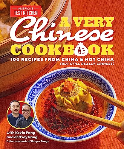 A Very Chinese Cookbook Recipes from China and Not China (But Still Really Chinese)